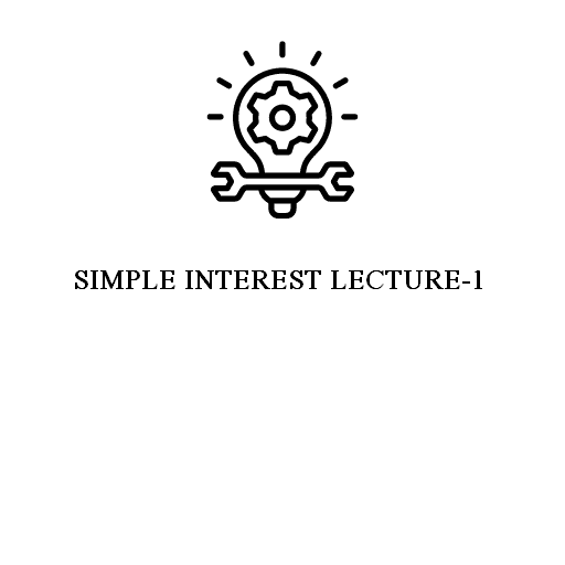 SIMPLE INTEREST LECTURE-1